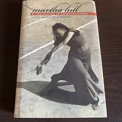 Martha Hill & The Making Of American Dance By Janet Mansfield Soares - HC/DJ • $29.99