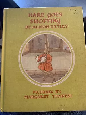 HARE GOES SHOPPING Alison Uttley & Margaret Tempest 1972 3rd Impression • $21.25