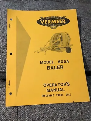 Vermeer 605A ROUND BALER OWNERS MANUAL OPERATION MAINTENANCE GUIDE & PARTS BOOK • $29.74