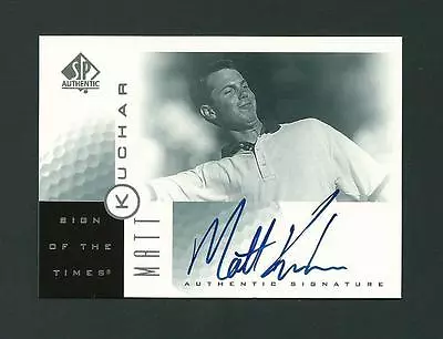 Matt Kuchar RC 2001 UD SP Authentic Sign Of The Times Auto & Bonus Young Guns RC • $14.99