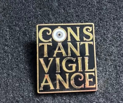 Constant Vigilance Mad Eye Moody Harry Potter Pin • $15