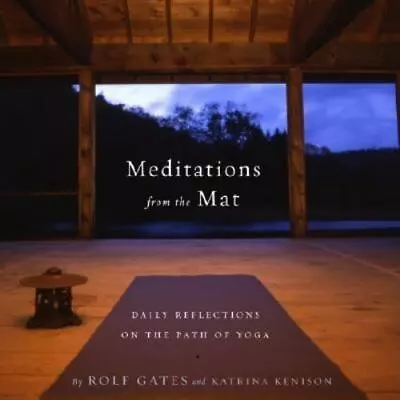 Meditations From The Mat: Daily Reflection- Rolf Gates 9780385721547 Paperback • $4.73