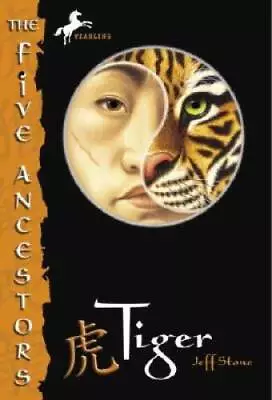 Tiger (The Five Ancestors Book 1) - Paperback By Stone Jeff - ACCEPTABLE • $3.53