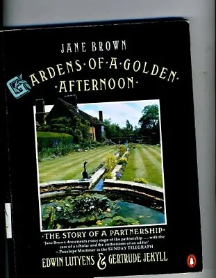 Gardens Of A Golden Afternoon - Story Of A Partnership: Edwin Lutyens And Gertru • £3.36