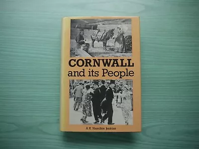 CORNWALL AND ITS PEOPLE By A.K.HAMILTON JENKINS H/BACK D/W 1983 3RD IMP EDIT • £3.50