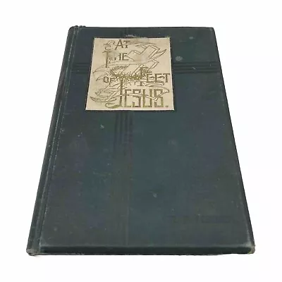At The Feet Of Jesus By R.P. Meeks Original Book 1900 Twenty-Five Sermons RARE • $49.95