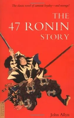 The 47 Ronin Story By Allyn John Paperback Book The Cheap Fast Free Post • £19.99