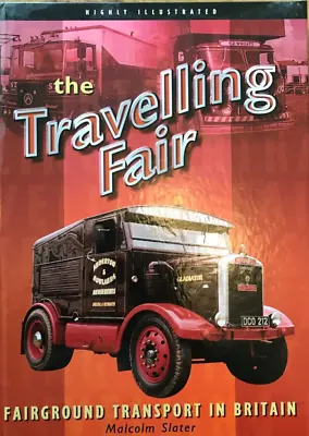 The Travelling Fair: Fairground Transport In Britain By Malcolm Slater... • £12.95