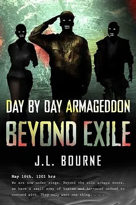 Beyond Exile: Day By Day Armaggedon By J. L. Bourne • £2.50