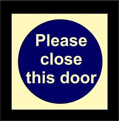 £1.29 • Buy PLEASE CLOSE THIS DOOR Photoluminescent Sign Or Sticker Fire Safety Exit Shut 