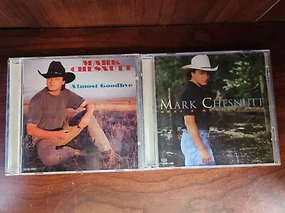 Mark Chesnutt BOGO 2 CD's Almost Goodbye & What A Way To Live • $3.99