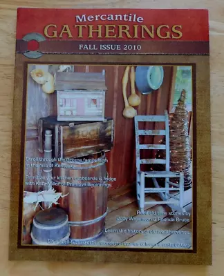 MERCANTILE GATHERING PRIMITIVE MAGAZINE FALL 2010 Autumn W/patterns • $14.99