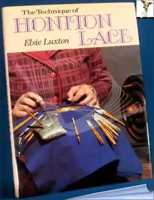 Technique Of Honiton Lace-Luxton; 1980; Hardback In Dust Wrapper • £10.99