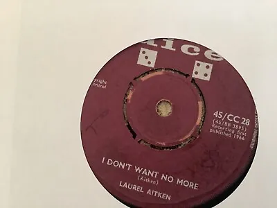 Laurel Aitken  I Don’t Want No More  Jamaica      7” Dice • £22.95