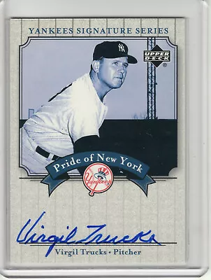 2003 Upper Deck Yankees Signature Virgil Trucks Auto #pnvt *pride New York* • $0.99