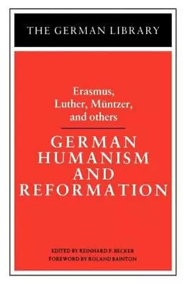 German Humanism And Reformation: Erasmus Luther Muntzer And Ot • $10.52
