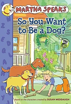 Martha Speaks: So You Want To Be A Dog? (Chapter Book) By Meddaugh Susan • $3.79