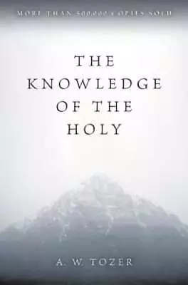 The Knowledge Of The Holy By A W Tozer: Used • $6.91