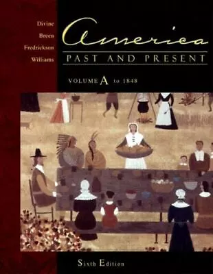$5.46 • Buy America Past And Present, Volume A: Chapters 1-13 (6th Edition)