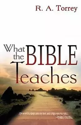 What The Bible Teaches - Paperback By TORREY R A - GOOD • $4.54