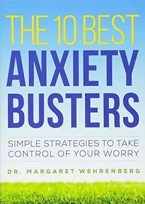 The 10 Best Anxiety Busters: Simple Strategies To Take Control • $17