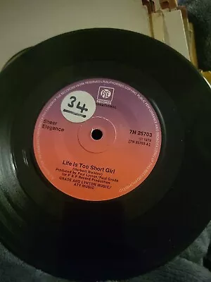 Sheer Elegance -  Life Is Too Short Girl - 7  Single 1976 • £1.50