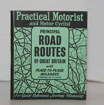 Practical Motorist & Motor Cyclist Principal Road Routes Of GB  F. J. Camm 1958 • £9.99