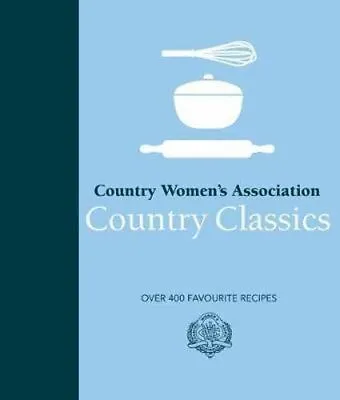 NEW CWA Country Classics By Country Women's Association Hardcover Free Shipping • $42.95