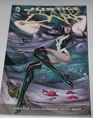 Justice League Dark Vol. 6: Lost In Forever By J. M. Dematteis 2015 • $9.99