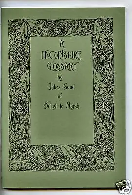 A Lincolnshire Glossary By Jabez Good Of Burgh Le Marsh • £9