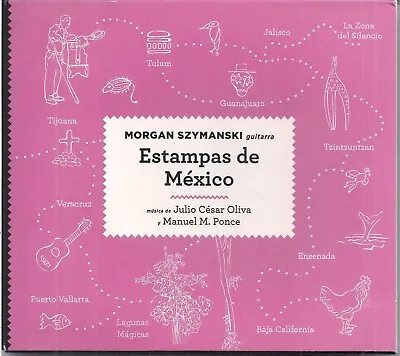 Morgan Szymanski - Estampas De México / Sketches Of Mexico (2012) Autographed CD • $21.15