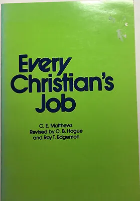 Every Christian's Job By C. E. Matthews (1980 Trade Paperback) • $4