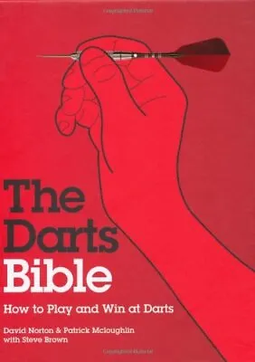 £9.27 • Buy The Darts Bible: How To Play And Win At Darts-Patrick McLoughlin