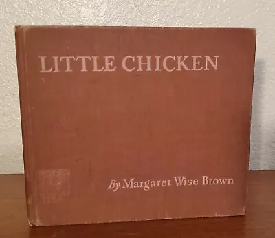 Little Chicken Margaret Wise Brown Leonard Weisgard 1st Edition 1943 • $45