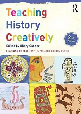 Teaching History Creatively (Learning To Teach In The Primary School Series) • £17.41