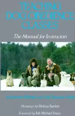 Teaching Dog Obedience Classes: The Manual For Instructors - Hardcover - GOOD • $4.76