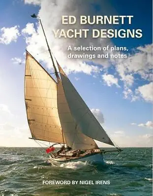 Ed Burnett Yacht Designs: A Selection Of Plans Drawings And Notes New.. • $47.58