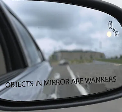 3 X Objects In Mirror Are Wankers Funny 4x4 Car Sticker 170x10mm Premium Quality • $7.49