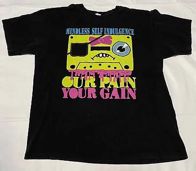 Mindless Self Indulgence Shirt Our Pain Your Gain Black All Size T-Shirt VC190 • $16.99