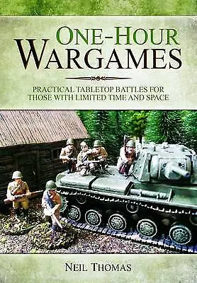 One-Hour Wargames: Practical Tabletop Battles For Those With ... - 9781473822900 • £10.33