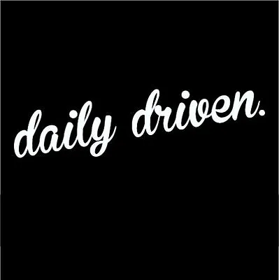 $4.54 • Buy Funny Daily Driven Car Sticker Decal Vinyl For JDM Illest Drift Hoon Stance