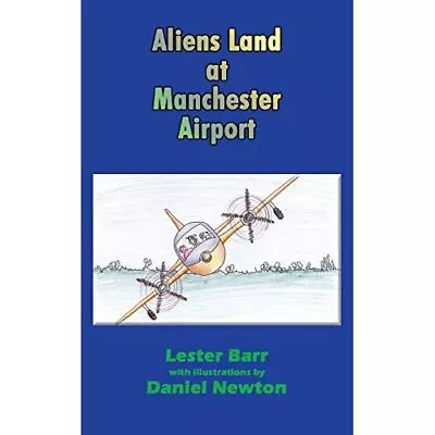 Aliens Land At Manchester Airport - Paperback / Softback NEW Barr Lester (C 01/ • £13.23