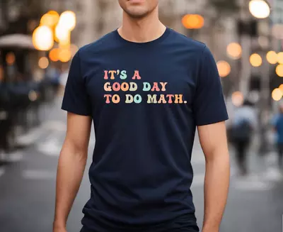 It's A Good Day To The Math Shirt Math Teacher Gift Math Lover Navy 2D T-SHIRT • $6.64