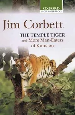 The Temple Tiger And More Man-Eaters Of Kumaon (Oxford India Paperbacks) • $4.74