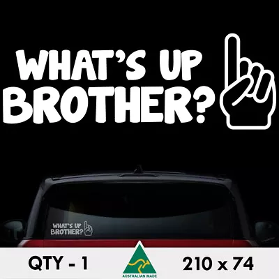 What's Up Brother Sticker Meme Finger Funny Joke Car Window Decal • $6.50