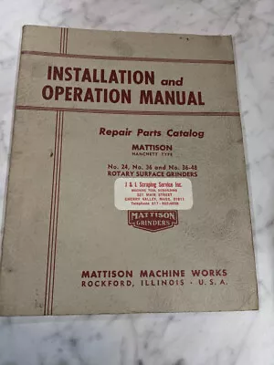 Mattison Grinders Operator Manual Parts List Book Catalog #24 36-48 Surface • $145