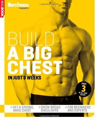 Mens Fitness Build A Big Chest Mens Fitness & Joe Warner Used; Good Book • £3.43