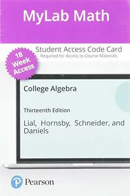 MyMathLab With EText-18 Wk. Access Code For College Algebra 13/e By LialHornsby • $62