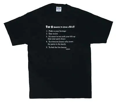 Top 5 Reasons To Wear A Kilt - T-Shirt • $15