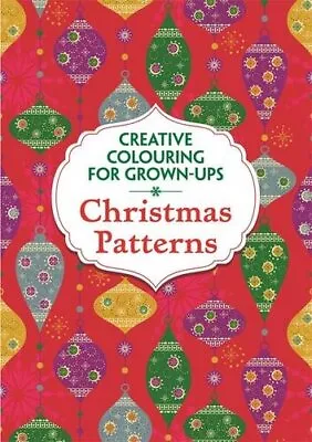 Christmas Patterns: Creative Colouring For Grown-ups By Various Book The Cheap • £3.49